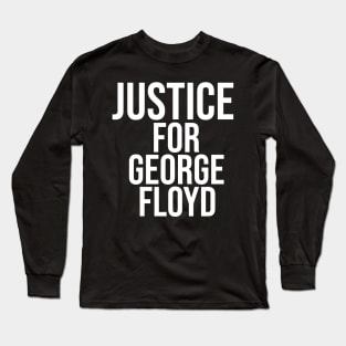 Justice For GEORGE FLOYD Long Sleeve T-Shirt